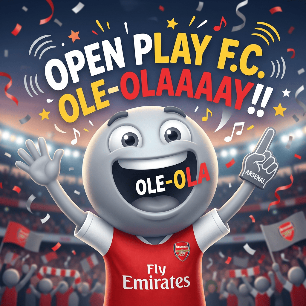Graphic reading “OPEN PLAY FC,” “OLE-OLAAAAY!!,” and “OLE-OLA,” with an Arsenal mascot wearing “Fly Emirates” shirt and holding an “ARSENAL” foam finger.